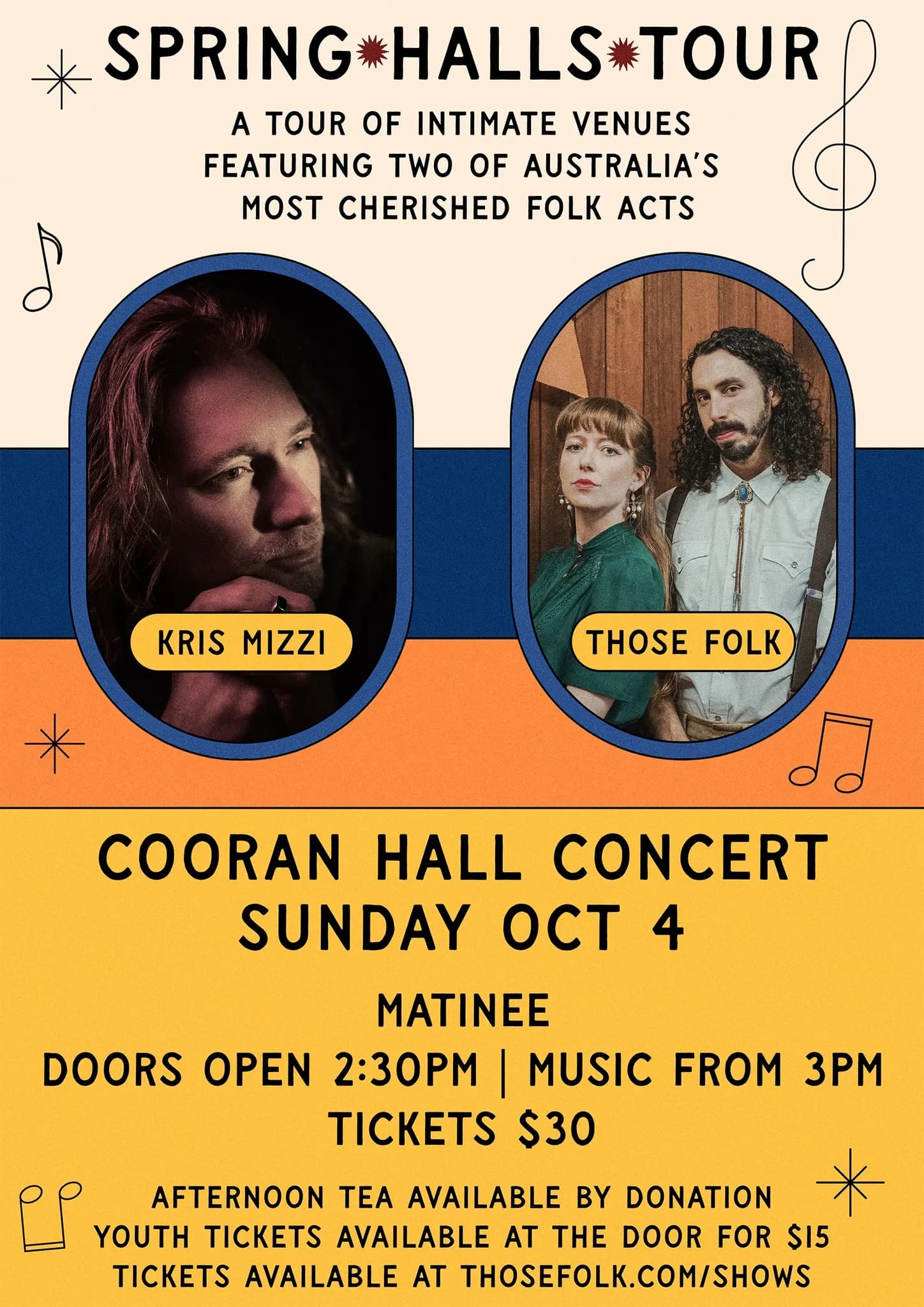 Ist möglicherweise ein Bild von Text „SPRING HALLS 楽 TOUR A TOUR OF INTIMATE VENUES FEATURING TWO OF AUSTRALIA'S MOST CHERISHED FOLK ACTS 8 KRISMIZZI KRIS MIZZI THOSE THOSEFOLK FOLK COORAN HALL CONCERT SUNDAY OCT 4 MATINEE DOORS OPEN 2:30M MUSIC FROM 3PM TICKETS $30 AFTERNOON TEA AVAILABLE BY DONATION YOUTH TICKETS AVAILABLE AT THE DOOR FOR $15 TICKETS AVAILABLE AT THOSEFOLK.COM/SHOWS“