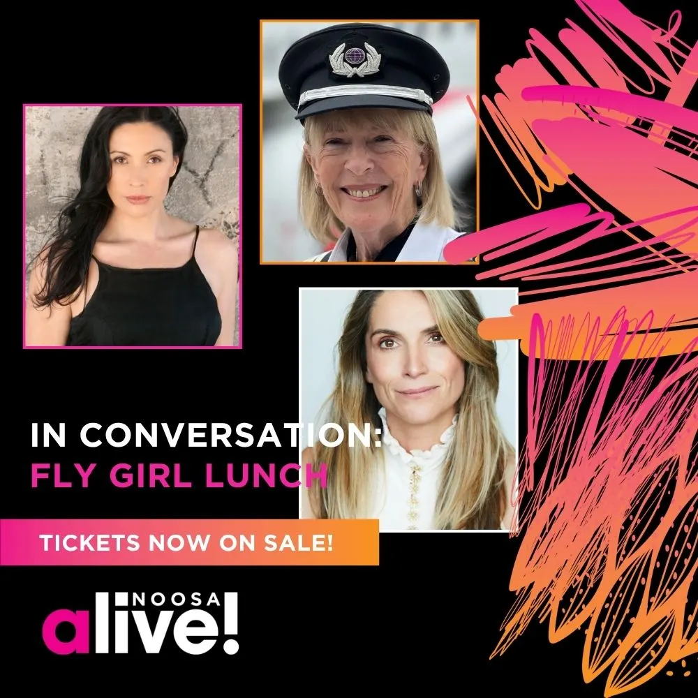 Ist möglicherweise ein Bild von Text „noA3 IN CONVERSATION: FLY GIRL LUNCH TICKETS NOW ON SALE! alive! NOOSA“