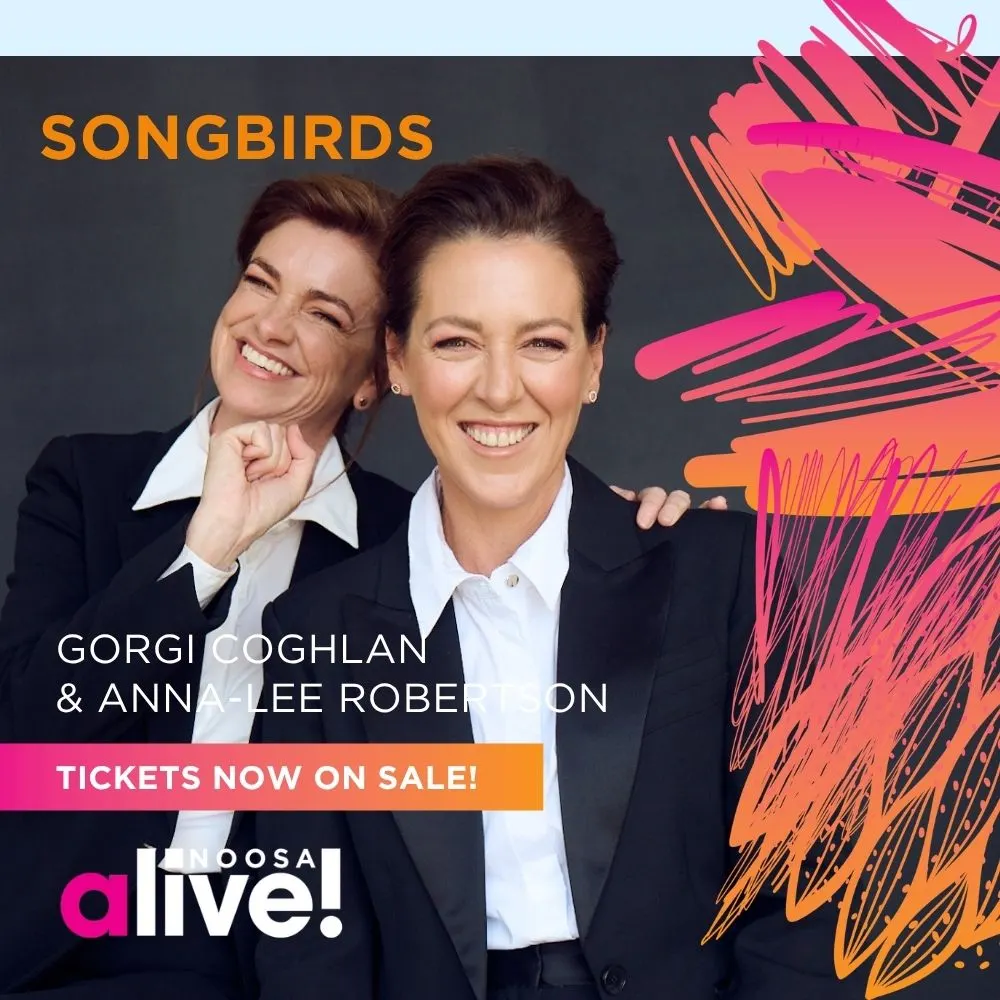 Ist möglicherweise ein Bild von Text „SONGBIRDS GORGI GORGICOGHLAN COGHLAN &ANNA-LEEROBERTSON & ANN ANNA-LE A-I A-LEE ROBE RTSON ROBERTSON ΟΝ TICKETS NOW ON SALE! alive! NOOSA“
