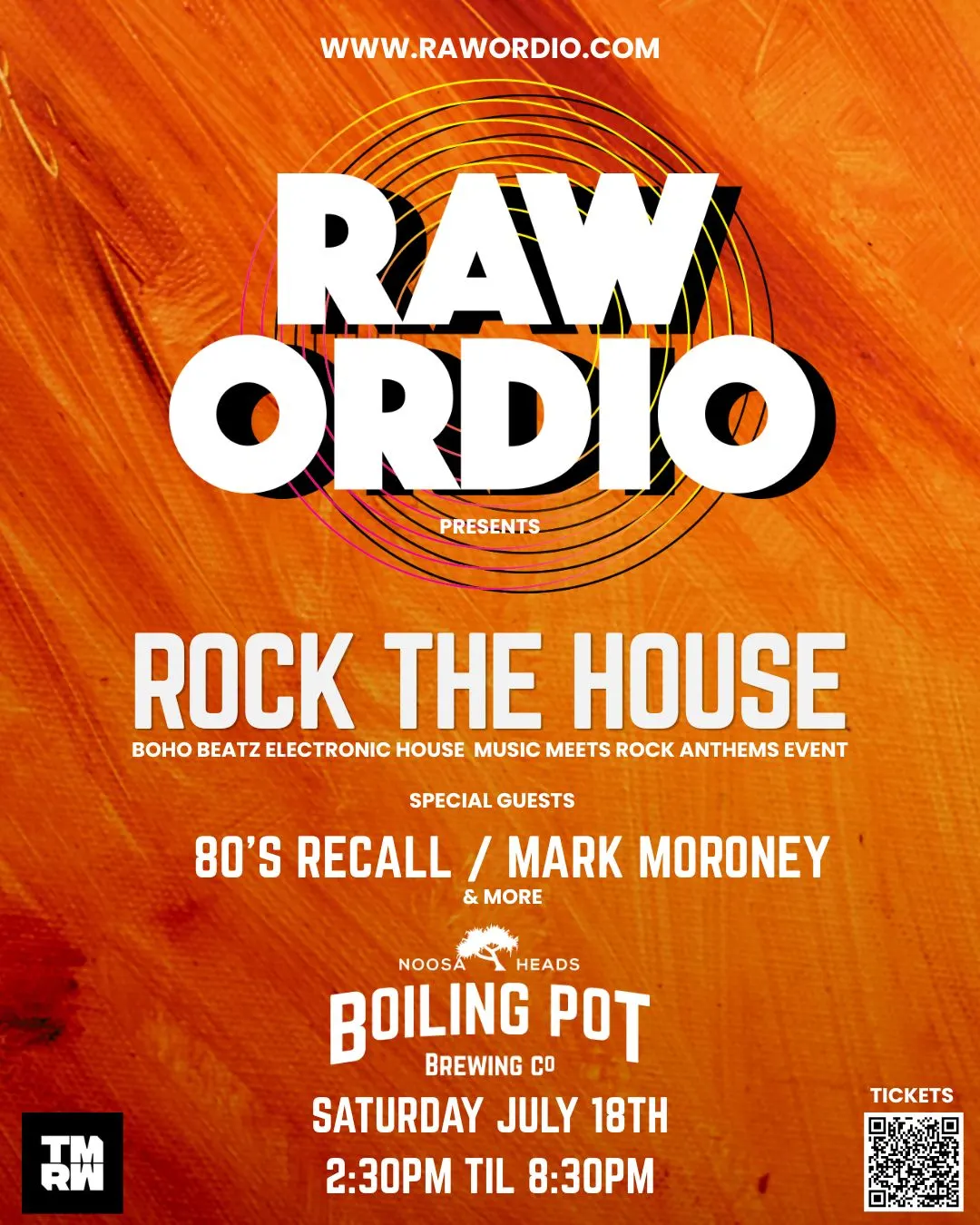 Ist möglicherweise ein Bild von Text „WWW.RAWORDIO.COM RAW ORDIO PRESENTS ROCK TH HOUSE BOHO BEATZ ELECTRONIC HOUSE MUSIC MEETS ROCK ANTHEMS EVENT SPECIAL GUESTS 80'S RECALL MARK MORONEY & MORE 百H RW TM NOOSA HEADS BOILING Co POT BREWING SATURDAY JULY 18TH 2:30 TIL 8:30PM TICKETS“