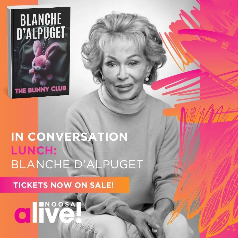 Ist möglicherweise ein Bild von Text „BLANCHE D'ALPUGET THEBUNNYCLUB THE BUNNY CLUB MMANAh IN CONVERSATION LUNCH: BLANCHED'ALPUGET BLANCHE D'ALPUGET TICKETS NOW ON SALE! alive! NOOSA“