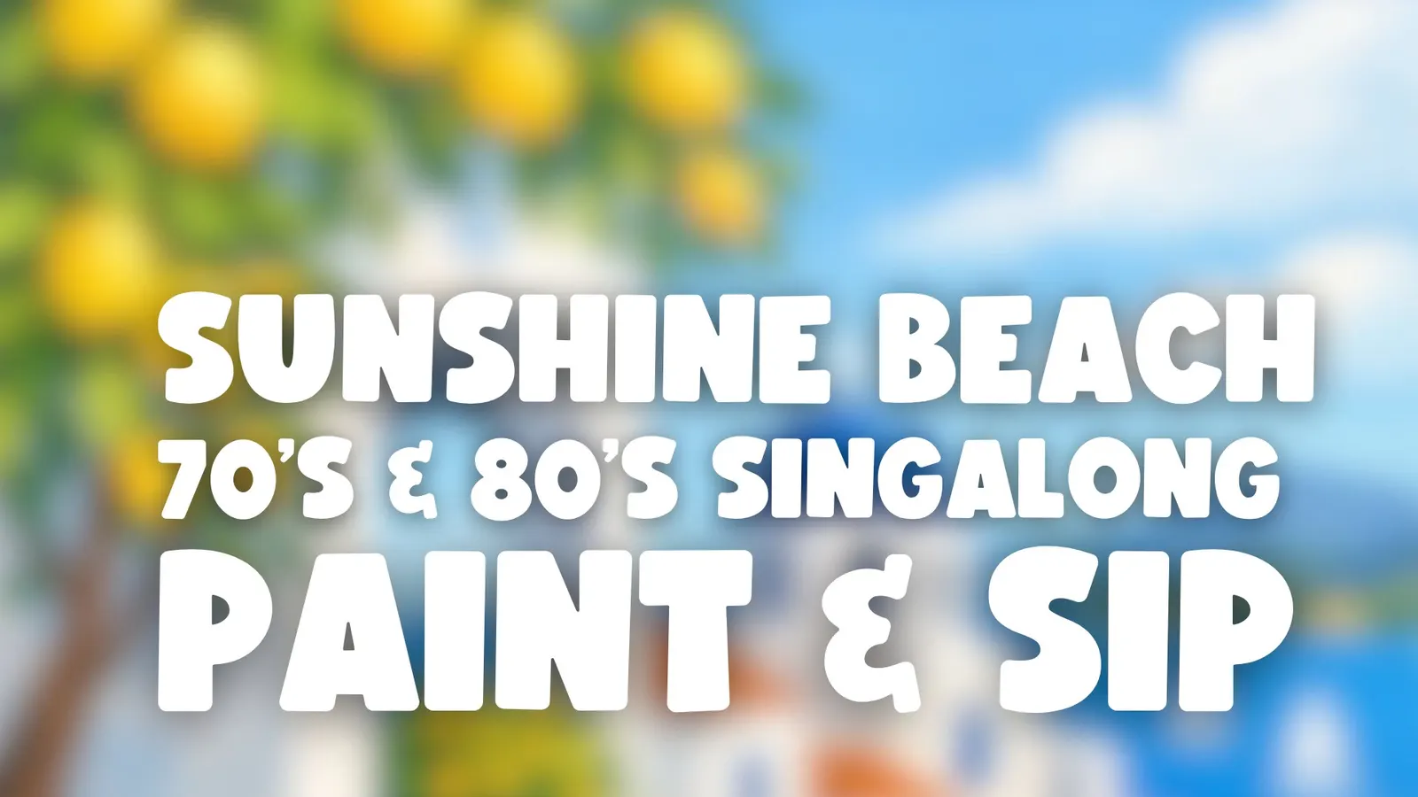 Ist möglicherweise ein Bild von Getränk und Text „SUNSHINE BEACH 70'S ٤ 80'S SINGALONG PAINT દ SIP“