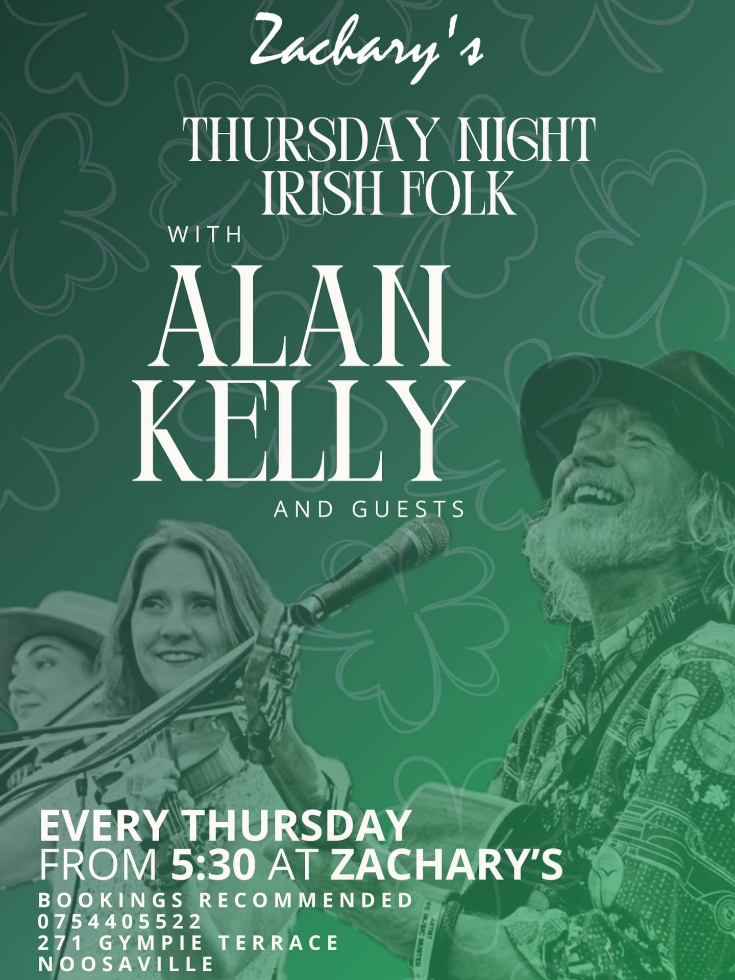 Ist möglicherweise ein Bild von Harfe und Text „Zachary's THURSDAY NIGHT IRISH FOLK WITH ALAN KELLY AND GUESTS 水 EVERY THURSDAY FROM 5:30 AT ZACHARY'S BOOKINGS DOKINGSRECOMMENDED RECOMMENDED 0754405522 271GYMPIE TERRACE 271 結 NOOSAVILLE“